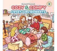 COZY & COMFY SWEET GIRL MOMENTS: Little Wonders of Precious Girlhood (Cozy & Comfy Coloring Series)
