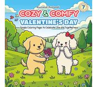 Cozy & Comfy Valentine's Day: Simple Coloring Pages to Celebrate Love and Togetherness (Cozy & Comfy Coloring Series)