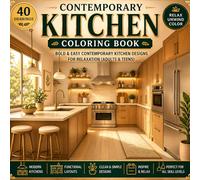 Cozy Contemporary Kitchen Coloring Book for Adults: Bold & Easy Contemporary Kitchen Designs for Relaxation (Adults & Teens) (Cozy Coloring Series)