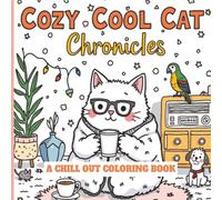 Cozy Cool Cat Chronicles: A cozy Coloring Book of Funny Feline winter Scenes