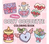 Cozy Coquette Valentine Coloring Book: 40 Bold and Easy V-Day Coloring Pages for Relaxation and Stress Relief, Perfect for Adults, Teens, and Kids with Adorable Valentine Designs