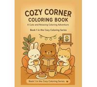 cozy corner : A Cute kawaii cozy coloring book: Relaxing and Adorable Kawaii Animal Scenes for Stress Relief and Joyful Coloring