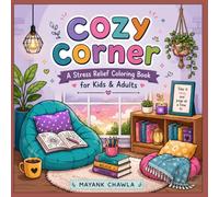 Cozy corner: A Stress Relief Coloring Book for Kids & Adults