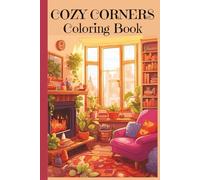 Cozy Corner: Adult Coloring Book with Calm, Cozy, and Peaceful Hygge Inspired Spaces for Relaxation and Stress Relief