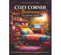 Cozy Corner Bedrooms Coloring Book: Dreamy Sleep Spaces, Comfy Retreats & Hygge Bedrooms to Color (The Cozy Corner Interiors Collection)