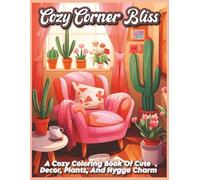 Cozy Corner Bliss: A Relaxing Coloring Book Filled With Cute Decor, Window Views, And Gentle Hygge Charm (The Maison Hygge Collection)