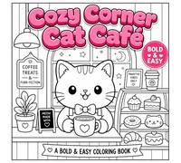 Cozy Corner Cat Café Coloring Book for Adults & Teens: Bold & Easy Cute Cat Coloring Pages with Cozy Café Scenes for Stress Relief, Relaxation & Mindfulness