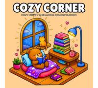 Cozy Corner Coloring Book: Cute Hygge Spaces, Cozy Rooms, Reading Nooks, Dreamy Bedrooms, Charming Kitchens & Relaxing Home Scenes for Stress Relief and Relaxation