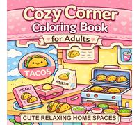 Cozy Corner Coloring Book for Adults: Cute Relaxing Home Spaces - Adorable Hygge Rooms, Peaceful Corners, and Comforting Interior Scenes for Stress Relief for adults , teens