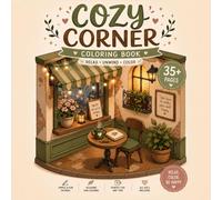 Cozy Corner Coloring Book: Relaxing Cozy Spaces and Comfy Rooms for Adults and Teens | 35+ Illustrations for Stress Relief and Calm