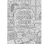Cozy Corner Days: Cute & Relaxing Coloring Book for Adults and Teens | Cozy Rooms, Cats, Cafés, Rainy Days & Kawaii Comfort Scenes