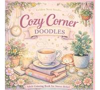 Cozy Corner Doodles: Adult coloring Book for stress Relief