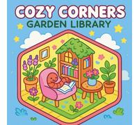 Cozy Corner Garden Library: A simple and Easy Coloring Books For Adults with Gardens, Flowers, and Books