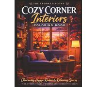 Cozy Corner Interiors Coloring Book: Charming Hygge Rooms and Relaxing Spaces for Stress Relief (The Cozy Corner Interiors Collection)