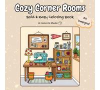 Cozy Corner Rooms: Bold and Easy Retro Interior Scenes, Daily Home Life, and Cute Shops: Relaxing Coloring Pages for Adults & Teens