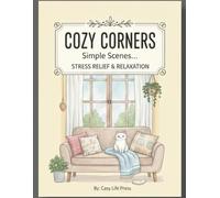 COZY CORNERS: A Bold and Easy Coloring Book for Adults and Seniors: Simple Scenes of Relaxing Reading Nooks, Peaceful Rooms, and Comfortable Living Spaces