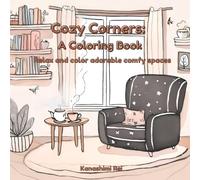 Cozy Corners: A Coloring Book: Relax and color adorable comfy spaces