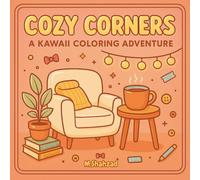 Cozy Corners: A Kwaii Coloring Adventure: Cute Kawaii Coloring Pages with Cozy Indoor and Outdoor Spaces, Perfect for Teens and Adults to Relax and Unwind