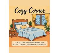 Cozy Corners: A Relaxing Coloring Book for Calm, Comfort, and Peaceful Moments