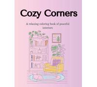 Cozy Corners: A Relaxing Coloring Book of Cozy Home Interiors for Adults | 60 Stress-Relief Pages Inspired by Hygge & Peaceful Spaces