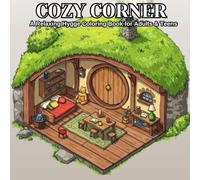 Cozy Corners: A Relaxing Hygge Coloring Book for Adults & Teens Featuring Cute and Easy Designs: Easy Designs of Snug Spaces, Reading Nooks, and Pocket Retreats (Bold and relaxing coloring book)