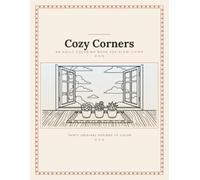 COZY CORNERS: An Adult Coloring Book for Slow Living: Bold and Easy Coloring Pages for Stress Relief and Relaxation