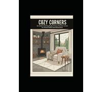 Cozy Corners: An Adult Coloring Book of Cozy Interior Scenes for Stress Relief and Relaxation