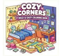Cozy Corners: Bold and Easy Coloring Book Featuring Relaxing Rooms, Cute Aesthetic Spaces, and Kawaii Interiors for Stress Relief (Bold & Easy)