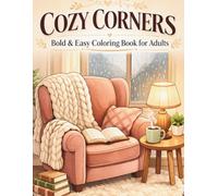 Cozy Corners: Bold & Easy Coloring Book for Adults