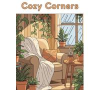 Cozy Corners: Bold & Easy Relaxing Coloring Book for Adults and Teens | Cute Aesthetic Spaces, Hygge Vibes, Stress Relief Designs