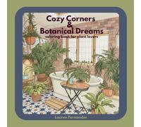 Cozy Corners & Botanical Dreams: coloring book for plant lovers