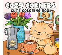 Cozy Corners: Charming Coloring Book for Adults and Teens Featuring Cute Comfy Magical Kitchen Habitats