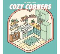 Cozy Corners Coloring Book: 24 Cute and Relaxing Scenes for Kids and Adults