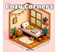 Cozy Corners: Coloring Book for Adults and Teens with Cozy Nooks and Charming Spaces for Stress Relief and Calm