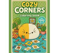 Cozy Corners Coloring Book for Kids Ages 3-7 - Simple & Relaxing Designs for Quiet Time - 110 Pages: Easy & Fun Coloring Pages | 50 Adorable Cozy ... Bleed-Through | Perfect for Calm Moments