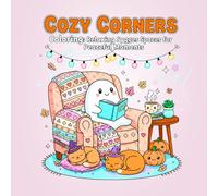 Cozy Corners Coloring: Relaxing Hygge Spaces for Peaceful Moments: An Adult Coloring Book Featuring Charming Interior Scenes and Relaxing Designs for Stress Relief and Anxiety Reduction