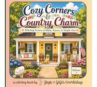 Cozy Corners & Country Charm: Relaxing Scenes of Home, Nature, and Simple Joys