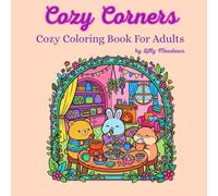 Cozy Corners: Cozy Coloring Book for Adults | 40 Charming Scenes of Snug Rooms, Cozy Moments, and Cute Little Shops for Relaxation and Stress Relief (Cozy Spaces Coloring Books)