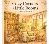 Cozy Corners & Little Rooms Coloring Book: Cute & Relaxing Hygge Spaces for Stress Relief and Mindfulness