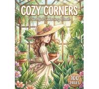 Cozy Corners: Mindful Coloring Book for Adults with 100 Pages of Hygge Interiors, Cute Animals, and Positive Affirmations for Stress Relief (The Cozy Collection)