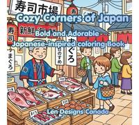 Cozy Corners of Japan: Bold and Adorable Japanese-inspired Coloring Book
