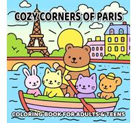 Cozy Corners of Paris: 35 Bold Parisian Designs, Relaxing Scenes, and French Architecture Coloring Book for Adults and Teens