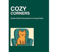 Cozy Corners: Simple & Bold Coloring Book for Anxiety Relief: An Adult Coloring Book for Stress Relief, Relaxation, and Hygge Vibes - Simple & Minimalist Designs for Beginners and Seniors