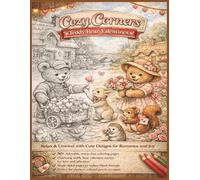 Cozy Corners: Teddy Bear Valentines: Sweet & Simple Cute Designs for Relaxation, Love, and Calm (Cozy Corners Coloring Collection)
