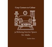Cozy Corners to Colour: 32 Relaxing Interior Spaces for Adults: Stress Relief Coloring Book for Home Lovers