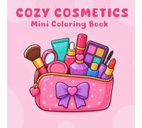 Cozy Cosmetics Mini Coloring Book: Makeup and Skincare Coloring Pages for All Ages (6x6") with Cute & Simple Designs for Stress Relief