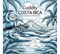 Cozy Costa Rica: A Kawaii Coloring Book for Adults: 50 Bold and Easy Designs of Sloths, Toucans, and Tropical Rainforest Life for Stress Relief and Relaxation