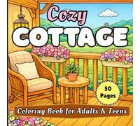 Cozy Cottage Coloring Book for Adults & Teen: Bold & Easy Coloring Book for Relaxation & Stress Relief | Simple Interiors & Exteriors Cottagecore Art for Mindful Coloring