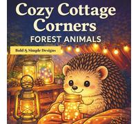 Cozy Cottage Corners Forest Animals: Bold & Simple Designs of Peaceful Forest Animal Homes