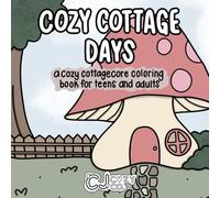 Cozy Cottage Days: Simple Cottagecore Coloring Pages to Relax and Unwind